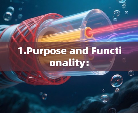 1.Purpose and Functionality: